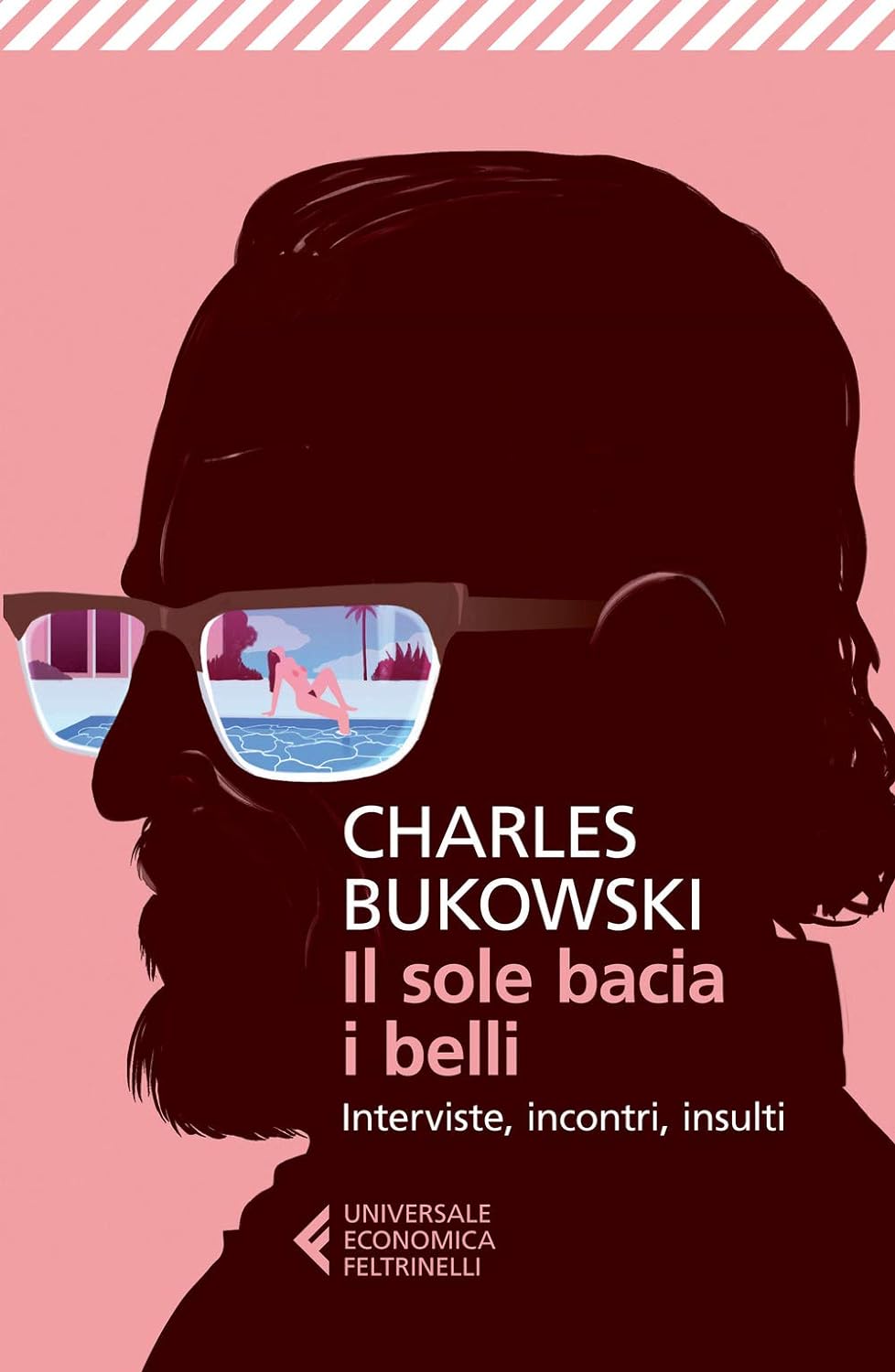 Charles Bukowski: Il sole bacia i belli (EBook, Italiano language, 2015, Feltrinelli)