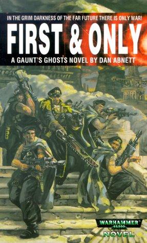 Dan Abnett: First and Only (Warhammer 40,000 Novels) (Paperback, 2000, Games Workshop)