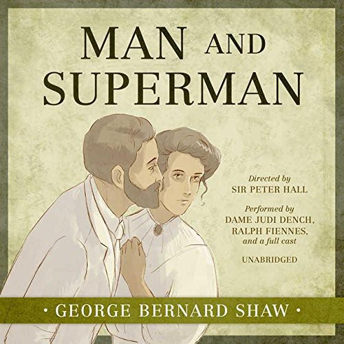 Bernard Shaw, Judi Dench, A Full Cast, Ralph Fiennes, Hall, Peter: Man and Superman Lib/E (AudiobookFormat, 2007, Blackstone Publishing)