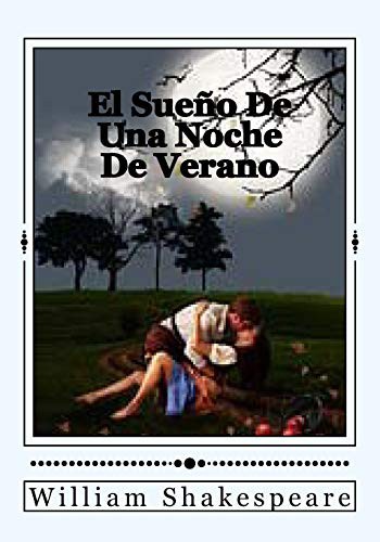 William Shakespeare: El Sueno De Una Noche De Verano (Paperback, 2016, Createspace Independent Publishing Platform, CreateSpace Independent Publishing Platform)