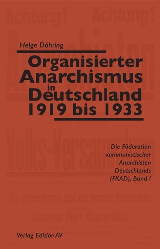 Helge Döhring: Organisierter Anarchismus in Deutschland 1919 bis 1933 (Paperback, German language, 2018, Edition AV)