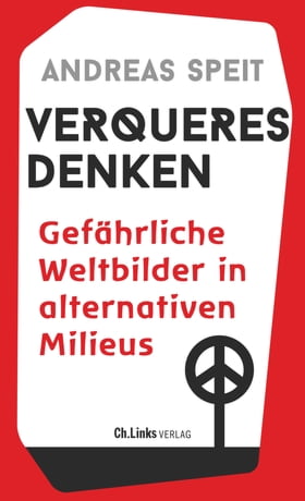 Andreas Speit: Verqueres Denken (Paperback, German language, Ch. Links Verlag)