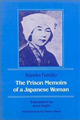 Kaneko, Fumiko: The prison memoirs of a Japanese woman (1991, M.E. Sharpe)