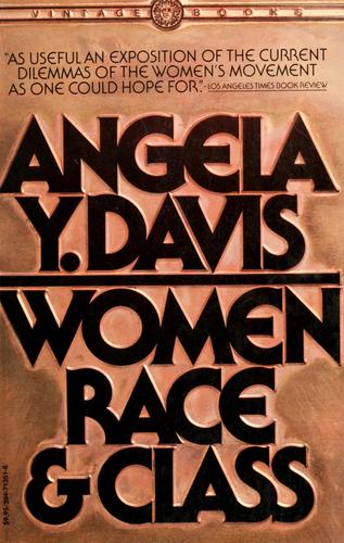 Angela Y. Davis: Women, Race & Class (1983, Vintage Books)