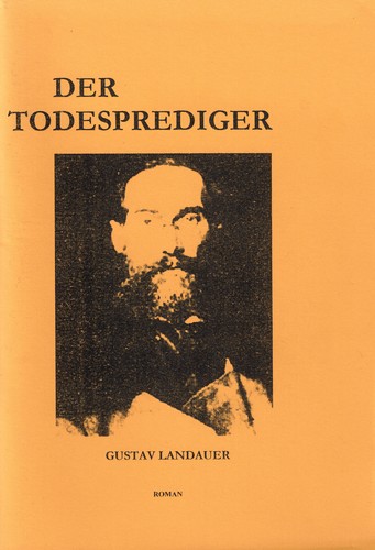 Gustav Landauer: Der Todesprediger (Paperback, German language, www.sozialistische-klassiker.org)