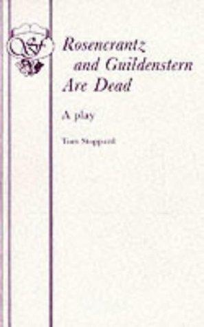 Tom Stoppard: Rosencrantz and Guildenstern Are Dead (Acting Edition) (Paperback, 1970, Samuel French Ltd)