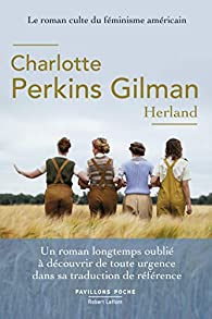 Charlotte Perkins Gilman: Herland (Hardcover, Français language, 2015, Robert Laffont)