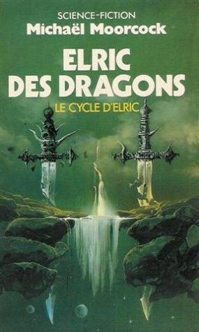 Michael Moorcock: Elric des dragons (French language)