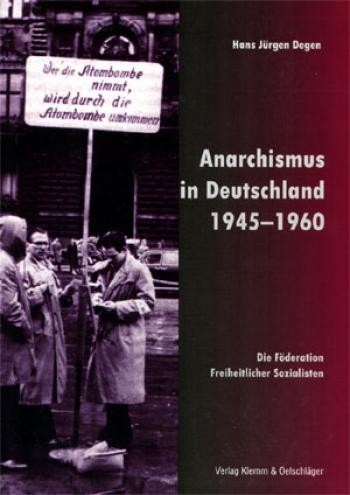 Hans-Jürgen Degen: Anarchismus in Deutschland 1945–1960 (Paperback, German language, 2002, Klemm & Oelschläger)