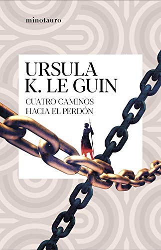 Ursula K. Le Guin, Ana Quijada: Cuatro caminos hacia el perdón (Paperback, Spanish language, 2021, Minotauro)