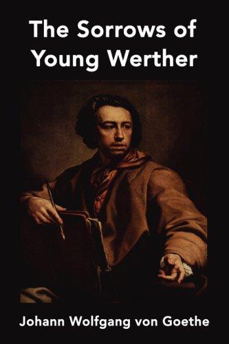 Johann Wolfgang von Goethe: The Sorrows of Young Werther (Paperback, 2007, FQ Classics)