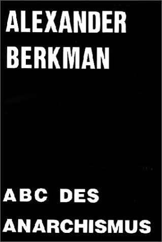 Alexander Berkman: ABC des Anarchismus (Paperback, German language, 1978, Verlag Klaus Guhl)