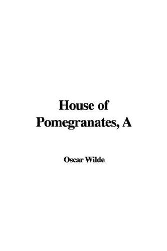 Oscar Wilde: A House of Pomegranates (Hardcover, 2006, IndyPublish.com)