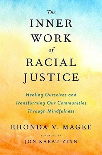 Jon Kabat-Zinn, Rhonda V. Magee: The Inner Work of Racial Justice (Hardcover, 2019, TarcherPerigee)