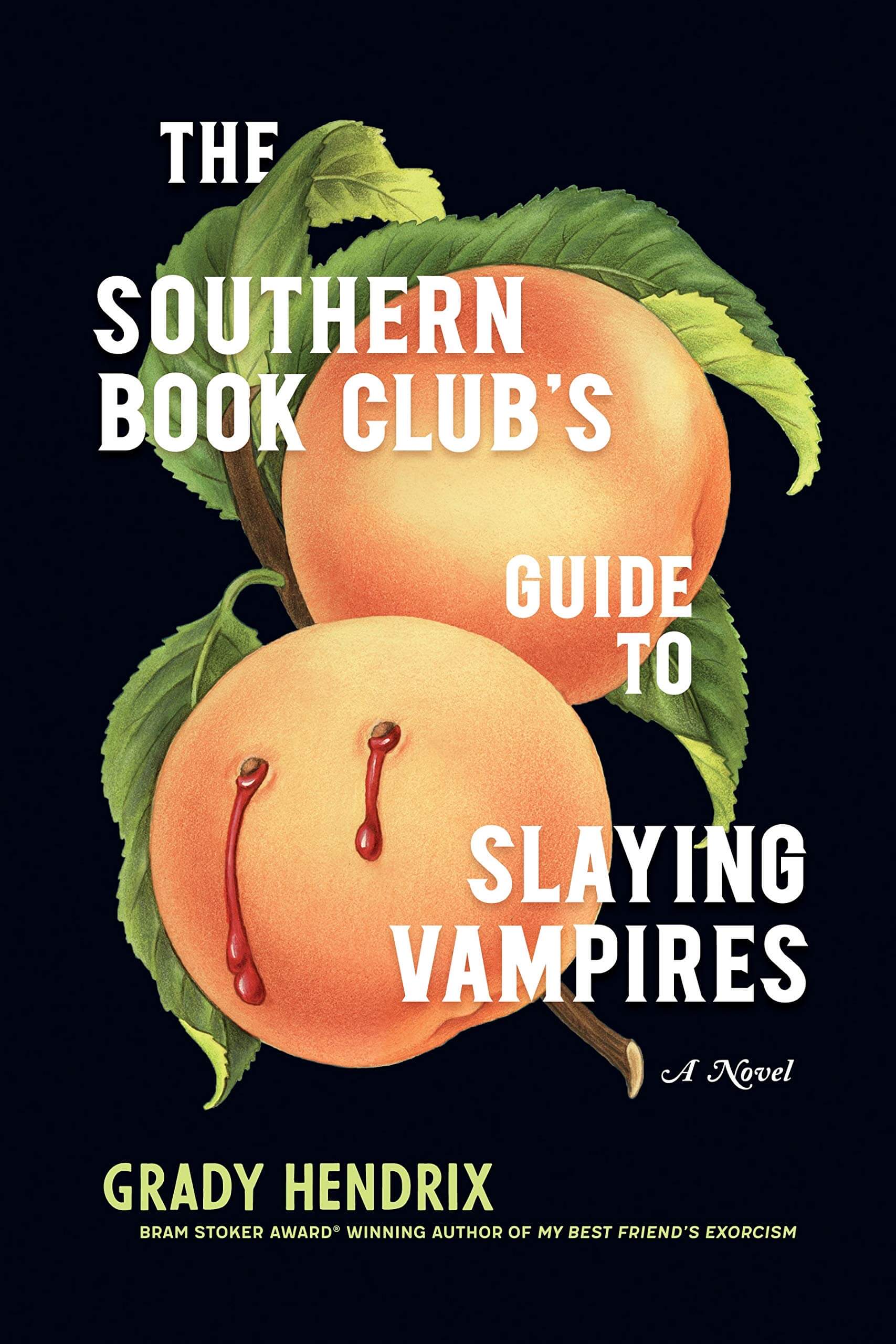 Grady Hendrix: The Southern Book Club's Guide to Slaying Vampires (2020, Blackstone Publishing)