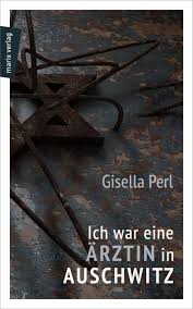 Gisella Perl: Ich war eine Ärztin in Auschwitz (Paperback, Deutsch language, 2020, S. Marix Verlag)