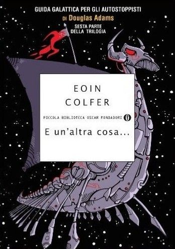 Eoin Colfer: E un'altra cosa... (Italian language, 2010, Mondadori)
