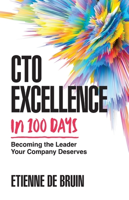 Etienne de Bruin: CTO Excellence in 100 Days (Paperback, Houndstooth Press)