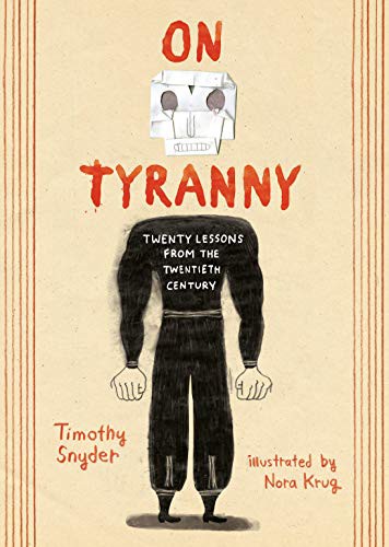 Timothy Snyder, Nora Krug: On Tyranny (Paperback, 2021, Ten Speed Press)