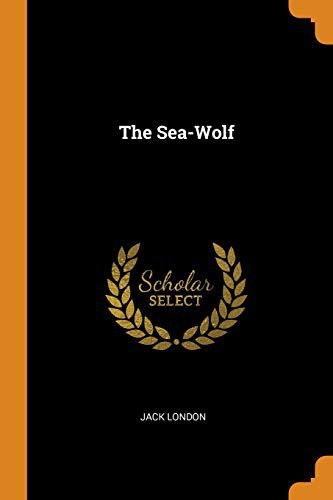 Jack London: The Sea-Wolf (Paperback, 2018, Franklin Classics Trade Press)