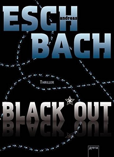 Andreas Eschbach: Black Out 01 (Hardcover, 2010, Arena Verlag GmbH)