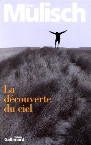 Harry Mulisch, Isabelle Rosselin, Philippe Noble: La Découverte du ciel (Paperback, French language, 1999, Gallimard)