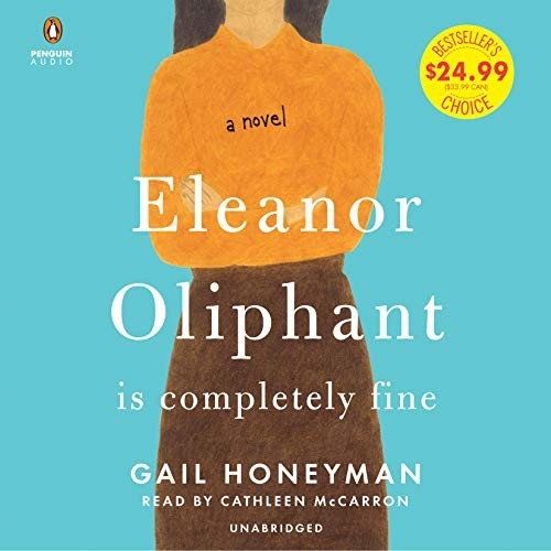 Gail Honeyman: Eleanor Oliphant Is Completely Fine (2018, Penguin Audio)