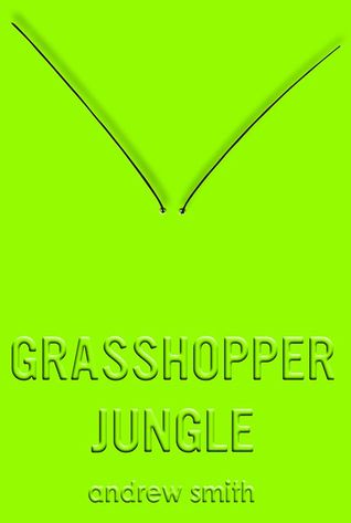Andrew Smith: Grasshopper Jungle (2014)