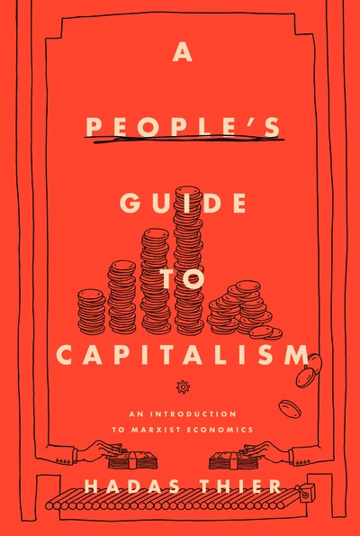 Hadas Thier: People's Guide to Capitalism (2020, Haymarket Books)