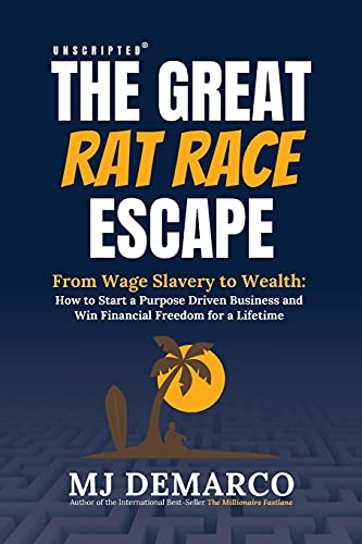 MJ DeMarco: Unscripted - The Great Rat-Race Escape : From Wage-Slavery to Wealth (Paperback, 2021, Viperion Publishing Corporation)