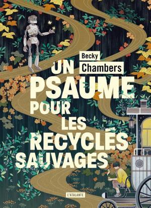 Becky Chambers: Un psaume pour les recyclés sauvages (French language, 2022, L'Atalante)