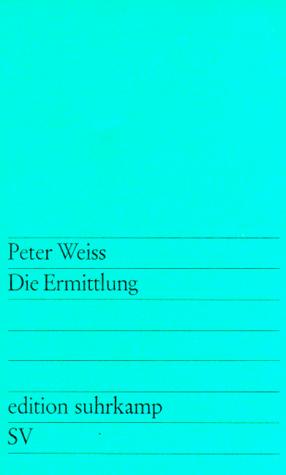 Peter Weiss: Die Ermittlung (German language, 1991, Suhrkamp)