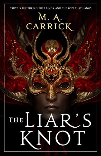 M. A. Carrick: The Liar's Knot (Paperback, 2021, Orbit)