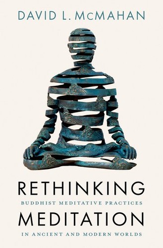 David L. McMahan: Rethinking Meditation (2023, Oxford University Press, Incorporated)