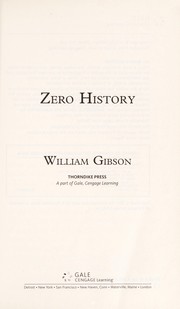 William Gibson: Zero history (2011, Thorndike Press)