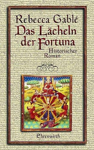 Rebecca Gablé: Das Lächeln der Fortuna. Historischer Roman. (Hardcover, German language, 2001, Ehrenwirth Verlag)