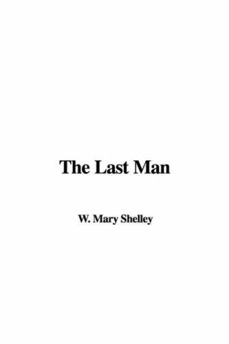 Mary Shelley: The Last Man (Paperback, 2007, IndyPublish)