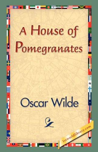 A House of Pomegranates (Hardcover, 2007, 1st World Library - Literary Society)