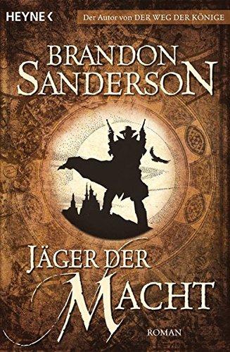 Brandon Sanderson: Jäger der Macht (German language, 2012)