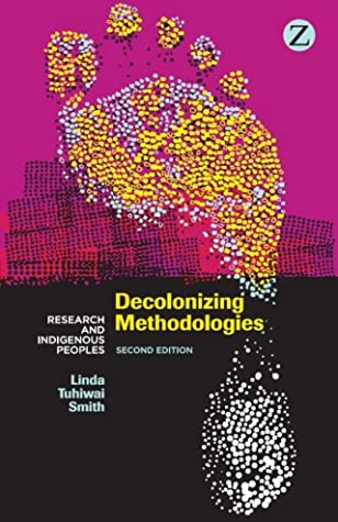 Linda Tuhiwai Smith: Decolonizing Methodologies (Paperback, 2012, Zed Books, Distributed in the USA exclusively by Palgrave Macmillan)