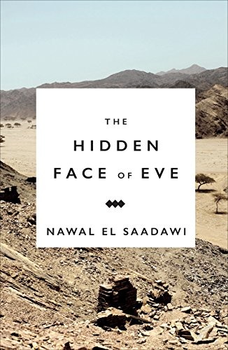 Nawal El Saadawi: The Hidden Face of Eve (Paperback, 2016, Zed Books)