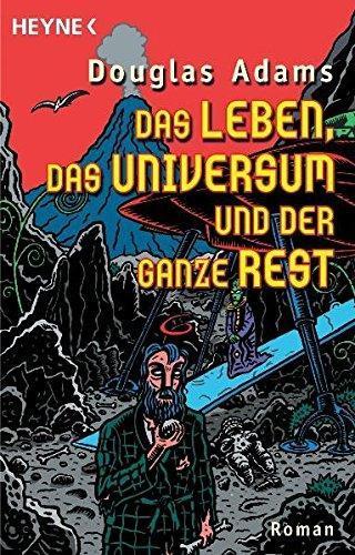Douglas Adams: Das Leben, das Universum und der ganze Rest (German language)
