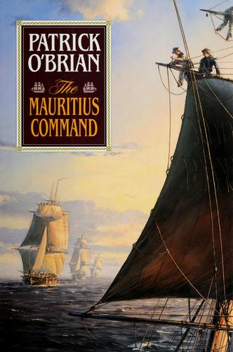 Patrick O'Brian: The Mauritius command (1994, W.W. Norton)