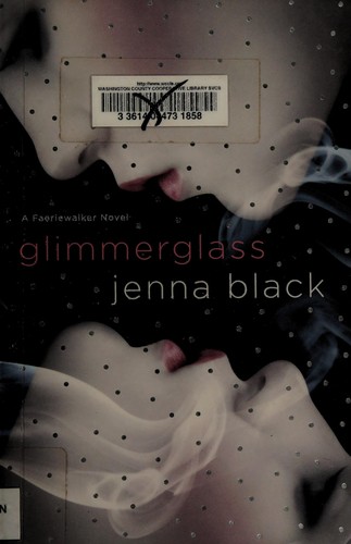 Jenna Black: Glimmerglass (2010, St. Martin's Griffin)