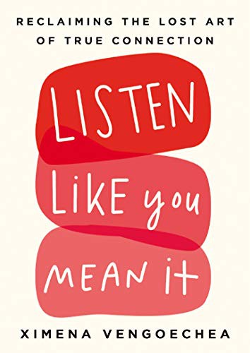 Ximena Vengoechea: Listen Like You Mean It (Hardcover, 2021, Portfolio)