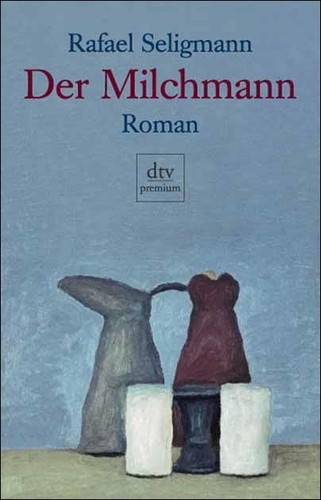 Rafael Seligmann: Der Milchmann (Paperback, German language, 1999, Deutscher Taschenbuch Verlag)