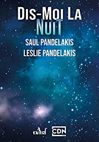Saul Pandelakis, Leslie Pandelakis: Dis-moi la nuit (Paperback, Français language, EDITIONS ACTUSF)