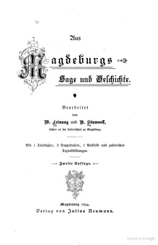 Wilhelm Leinung, Rudolf Stumvoll: Aus Magdeburgs Sage und Geschichte (1894, Julius Neumann)