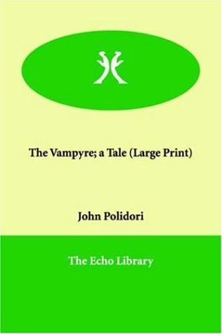 John William Polidori: The Vampyre (Paperback, 2006, Echo Library)
