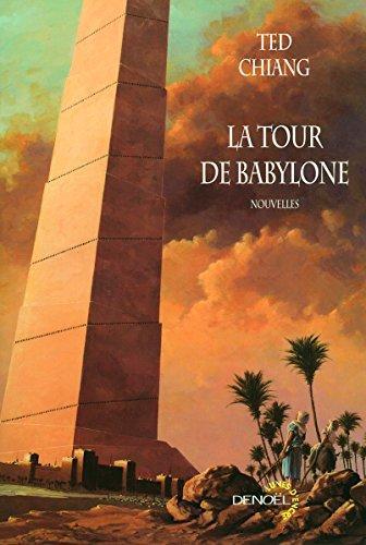 Ted Chiang: La tour de Babylone (French language)